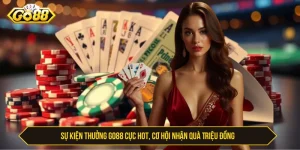 Sự Kiện Thưởng Go88 Cực Hot, Cơ Hội Nhận Quà Triệu Đồng