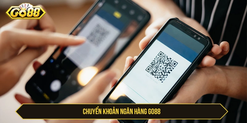 Chuyển khoản ngân hàng là câu trả lời phổ biến nhất cho GO88 hỗ trợ nạp tiền phương thức nào 
